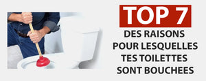 TOP 7 DES RAISONS POUR LESQUELLES TES TOILETTES SONT BOUCHÉES